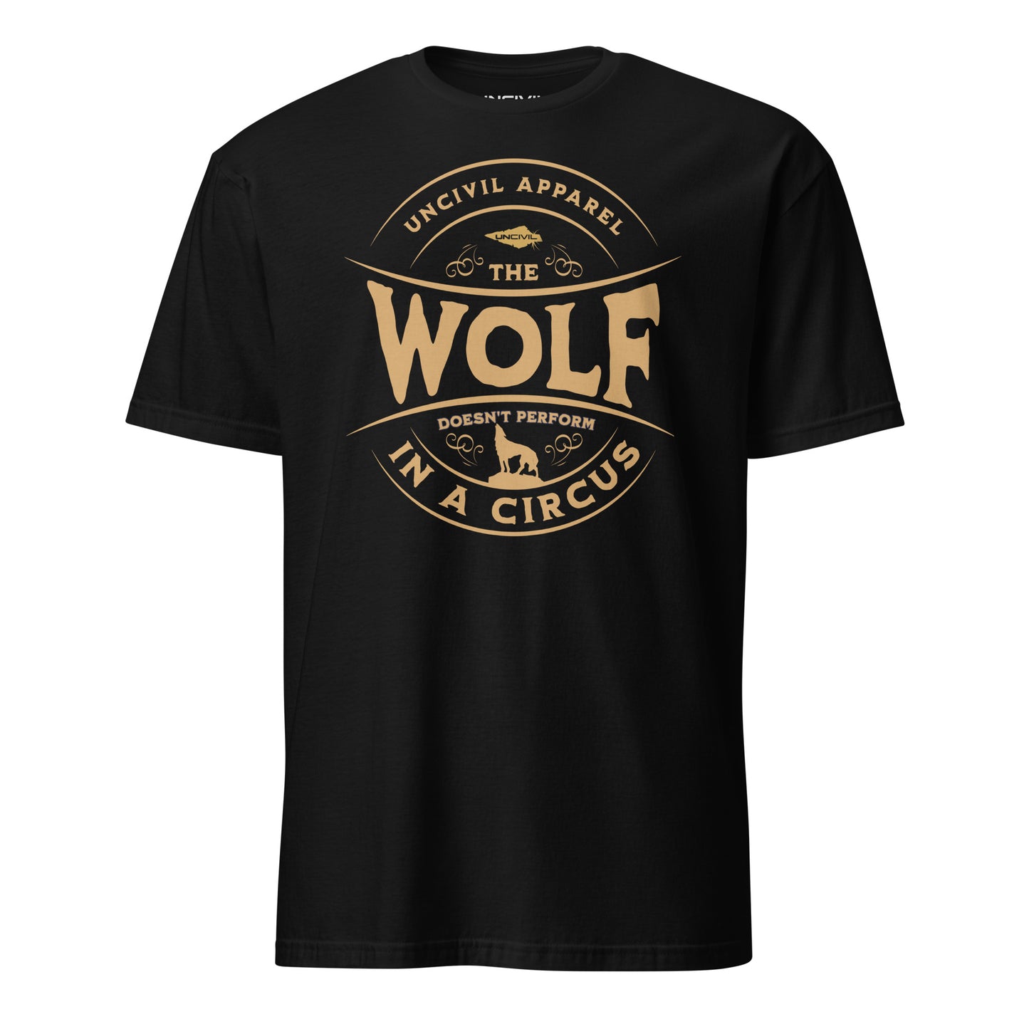 Black The Wolf Does Not Perform in the Circus Graphic Unisex T-shirt