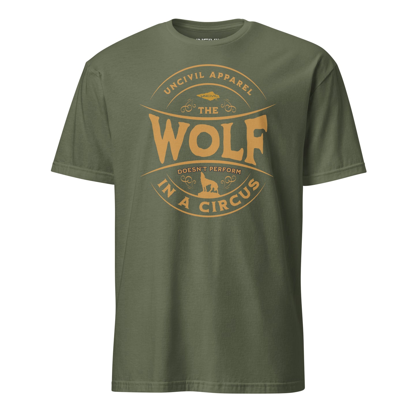 Military Green The Wolf Does Not Perform in the Circus Graphic Unisex T-shirt