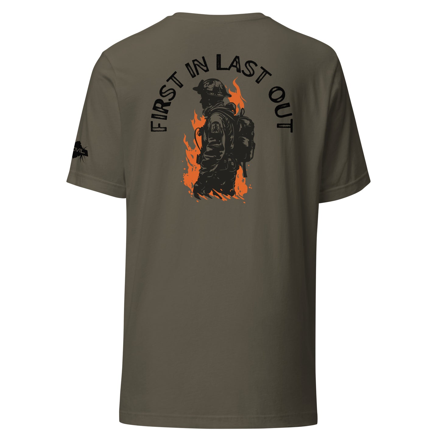 First In Last Out Firefighter Unisex T-shirt - Army Green