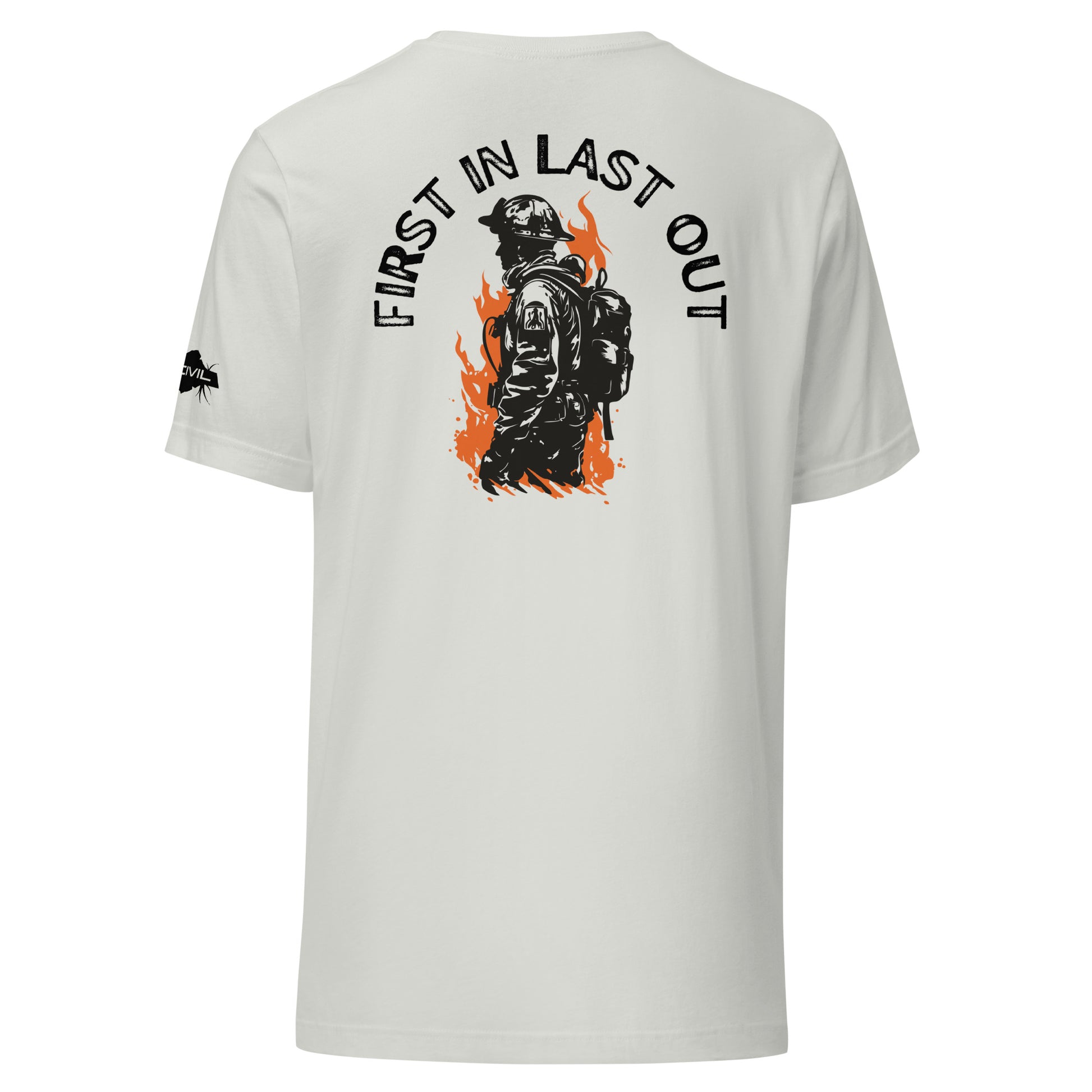 First In Last Out Firefighter Unisex T-shirt - silver