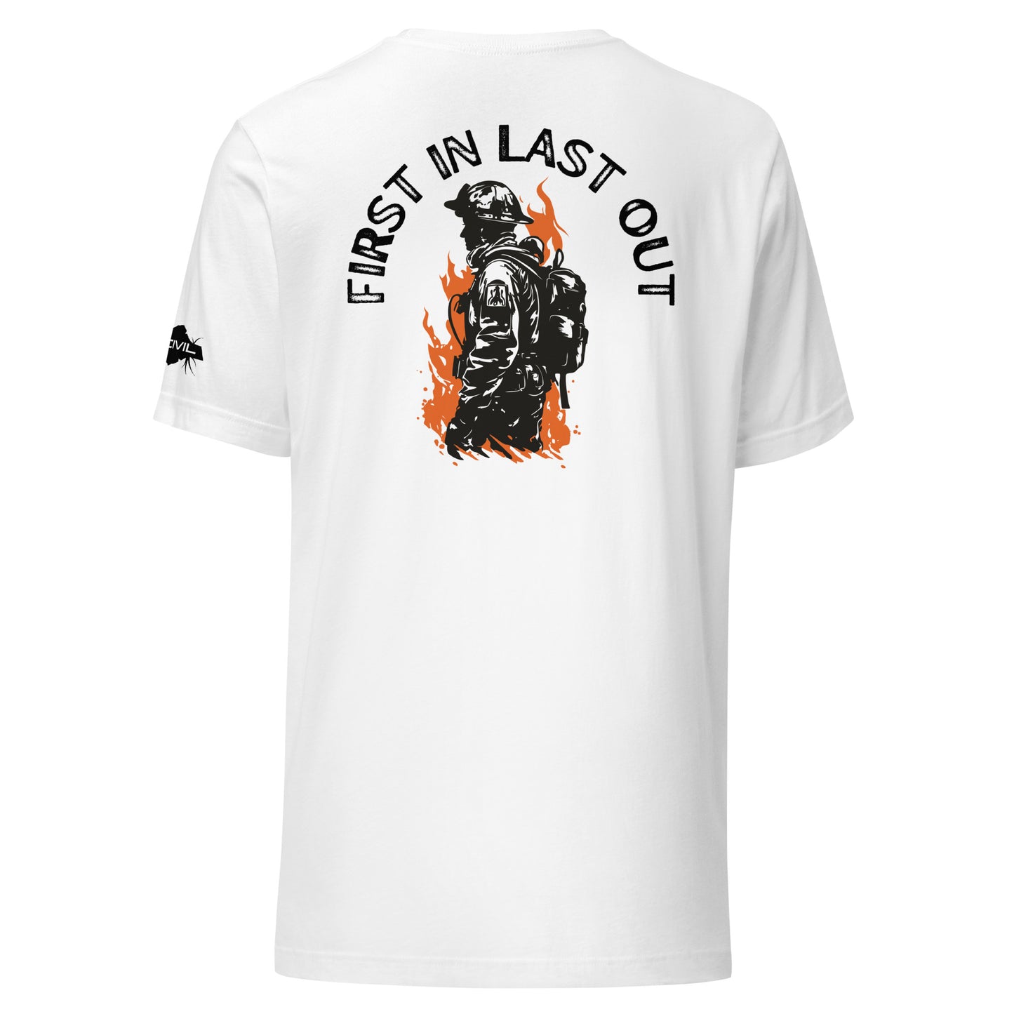 First In Last Out Firefighter Unisex T-shirt - White