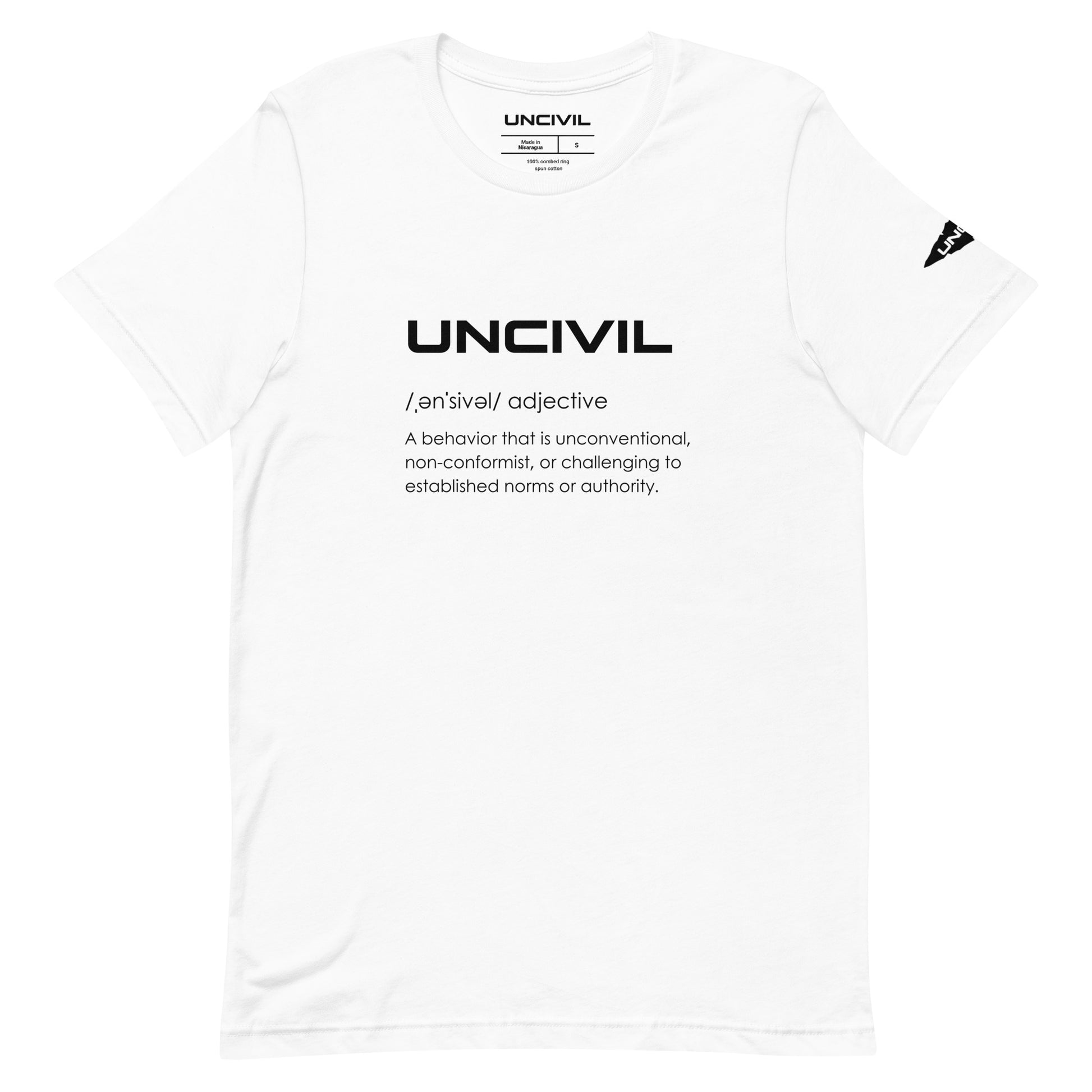 Our UNCIVIL Tee, it's what we stand for. UNCIVIL is a behavior that in unconventional, non-conformist, or challenging to established norms or authority. White shirt.