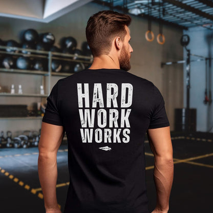 Hard work works Black t-shirt - motivational shirt