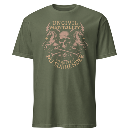 Military Green No Retreat, No Surrender T-Shirt Uncivil Mentality 