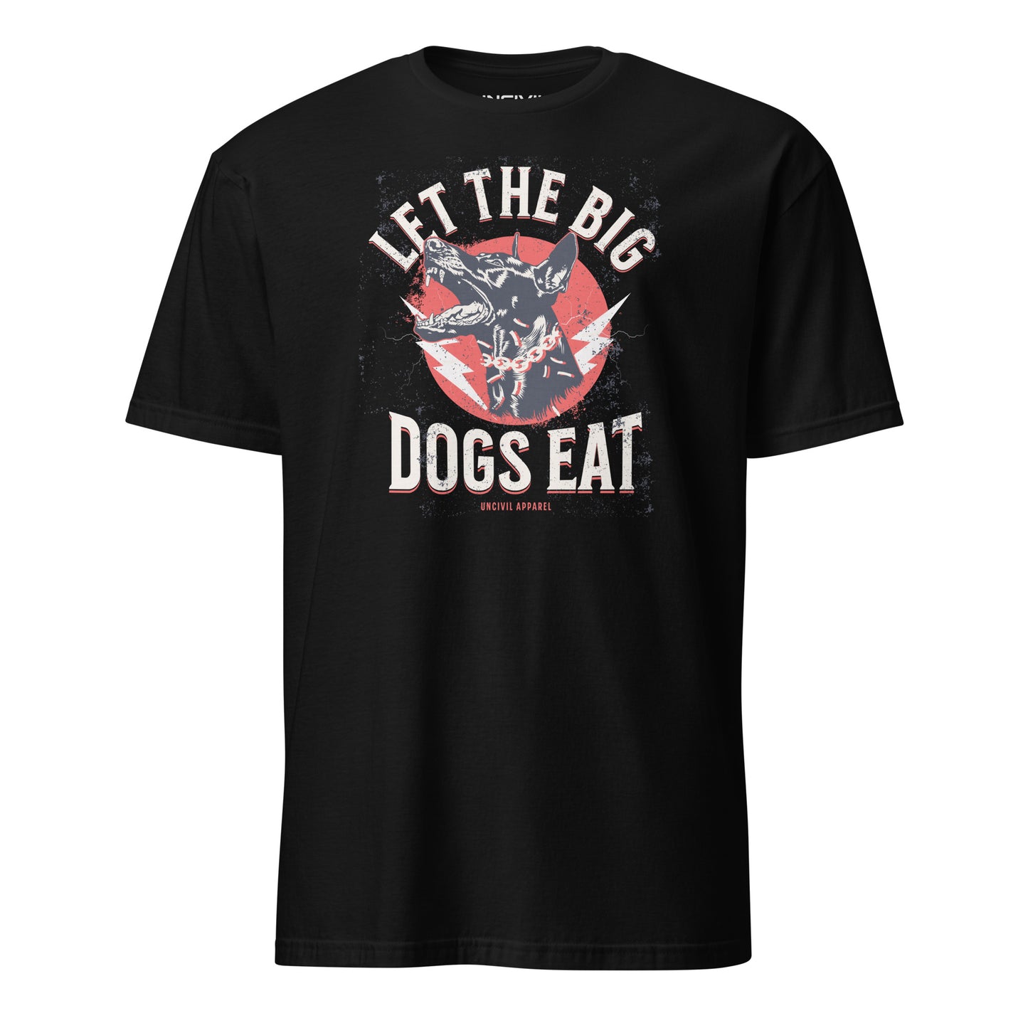 Black Let The Big Dogs Eat Unisex T-Shirt