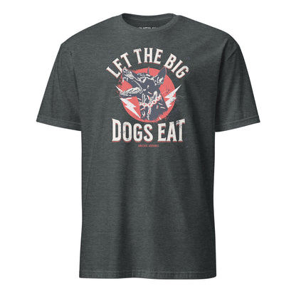 Heather Grey Let The Big Dogs Eat Unisex T-Shirt