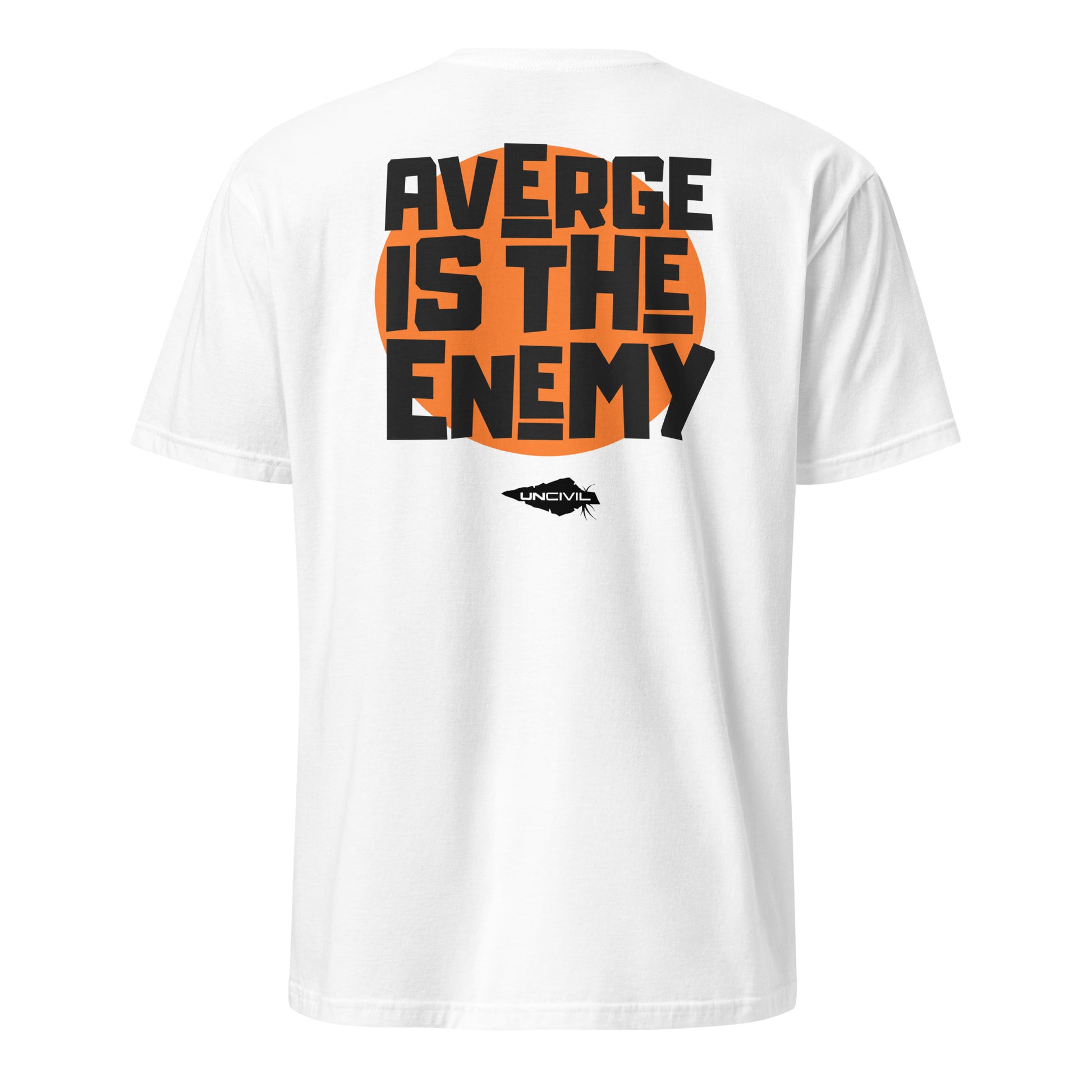 White Average is the Enemy T-Shirt with Black UNCIVIL Spear