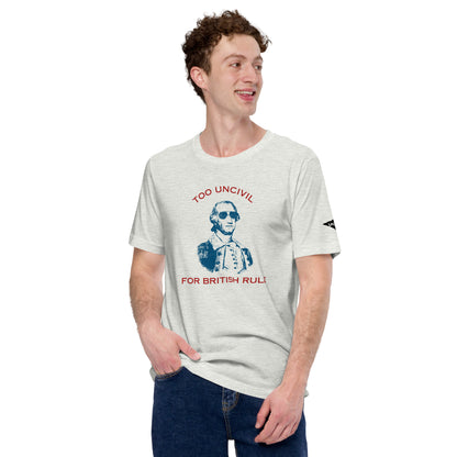 George Washington Too UNCIVIL For British Rule t-shirts. Grey Ash Men's shirt.