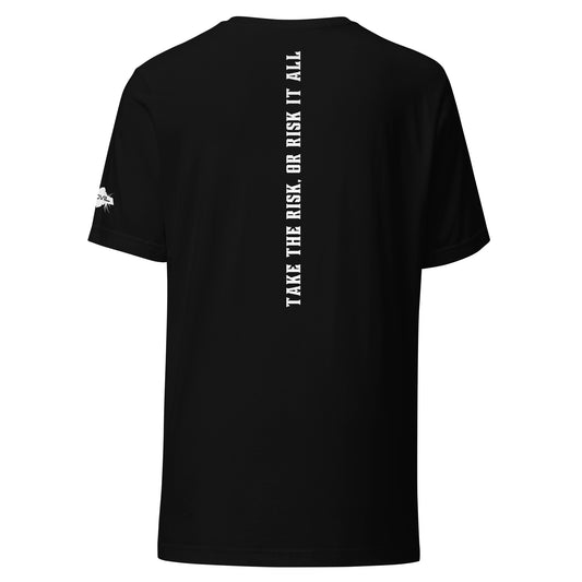 Take the Risk or Risk it All shirt. Black, Unisex t-shirt.