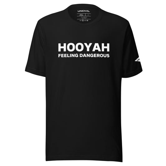 Hooyah, Feeling Dangerous shirt. The term "hooyah" is a U.S. Navy SEALs battle cry often used as motivation. Black unisex t-shirt.