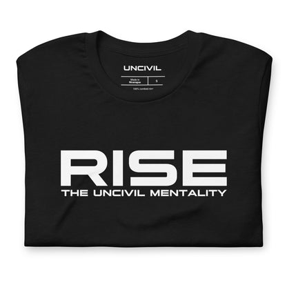 RISE the UNCIVIL Mentality Unisex Lifestyle t-shirt - Black