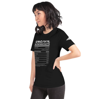 Our UNCIVIL Nutritional facts, Unconventional, dedicated, action, determination, hardworking, & strategy. Black unisex shirt.