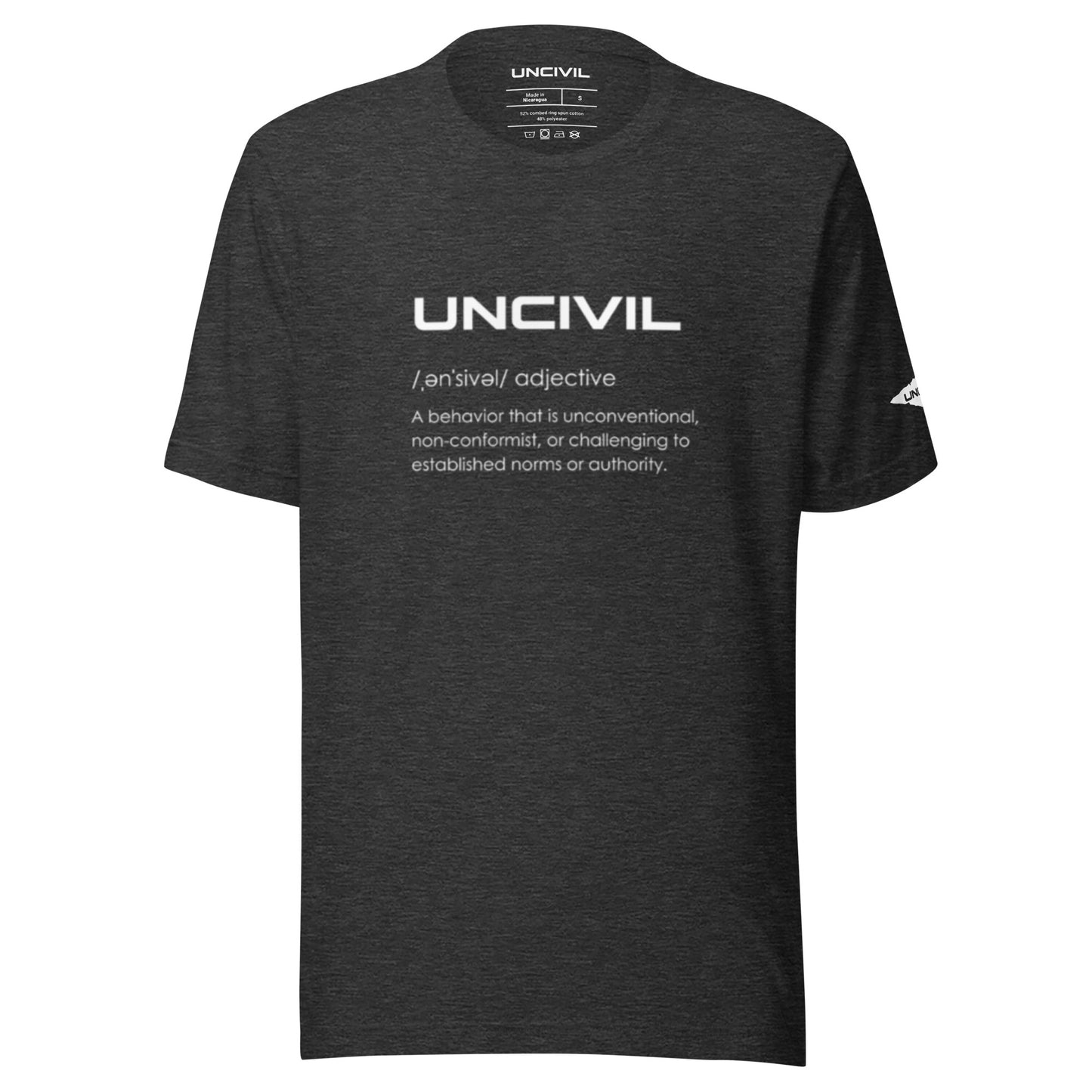 Our UNCIVIL Tee, it's what we stand for. UNCIVIL is a behavior that in unconventional, non-conformist, or challenging to established norms or authority. Dark Grey  shirt.