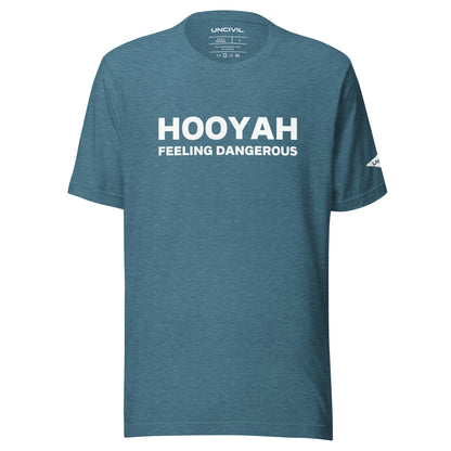 Hooyah, Feeling Dangerous shirt. The term "hooyah" is a U.S. Navy SEALs battle cry often used as motivation. Heather Deep Teal unisex t-shirt.