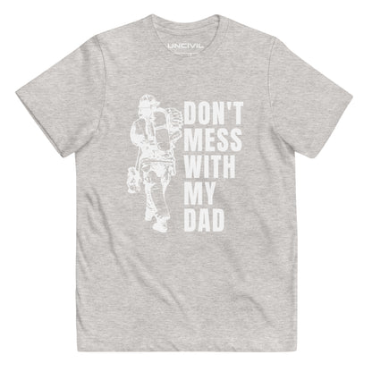 Kids Don't Mess with my Dad, Firefighter shirt. Light Grey youth shirt.